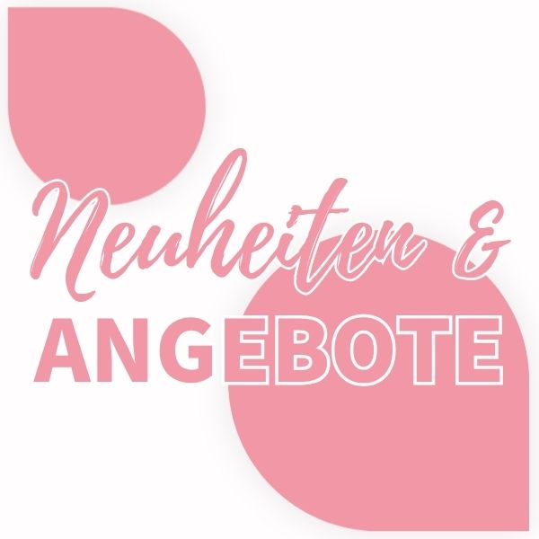 NEUHEITEN & ANGEBOTE